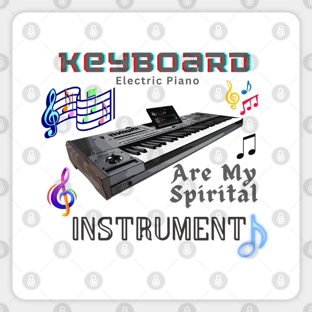 Musical instruments are my spirit,  keyboard (electric piano) Sticker by Papilio Art